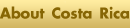 About Costa Rica
